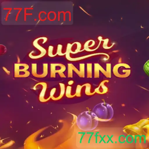 SuperBurningWins - Um Clássico Revigorado no 77F.com